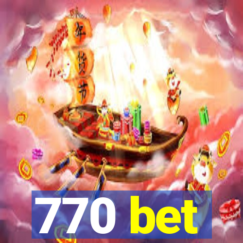 770 bet